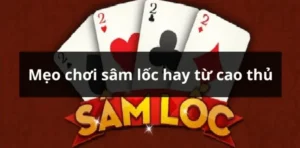 Kinh Nghiệm Vàng Trong Cách Chơi Sâm Lốc Nhà Cái BY88 Bất Bại
